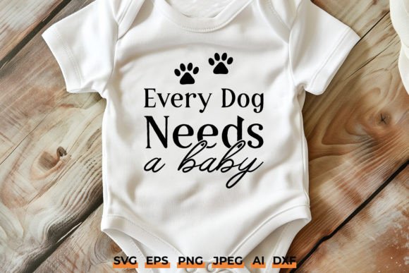 Every Dog Needs a Baby Funny Dog Svg Review for Real Embroidery Use