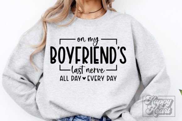On My Boyfriends Last Nerve SVG Funny Review