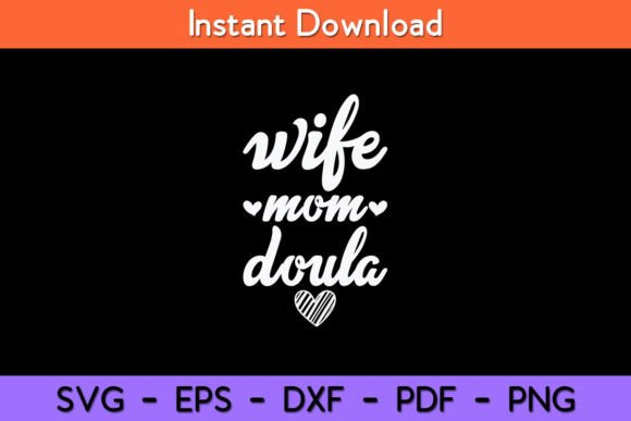 Wife Mom Doula Funny Doula Svg Design Review