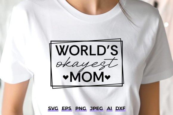 World's Okayest Mom SVG: A Humble Design for Lighthearted Mom Projects